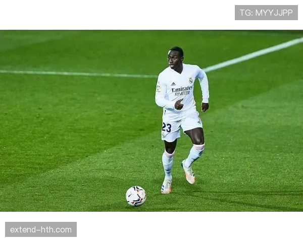 门迪稳坐皇马左后卫主力，新赛季肩负重任备受关注